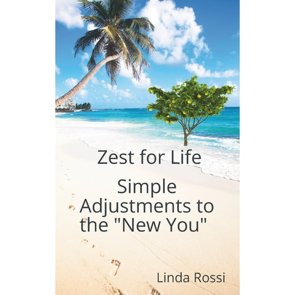 Zest for life Simple adjustments to the new you (Paperback)