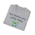 thumbnail image 4 of Not Feeling Very Worky Today Shirt, 4 of 4