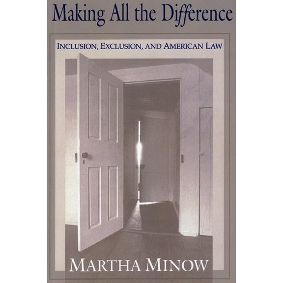 Making All the Difference: Inclusion, Exclusion, and American Law, (Paperback)