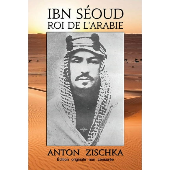 Ibn Séoud Roi de l'Arabie, (Paperback)