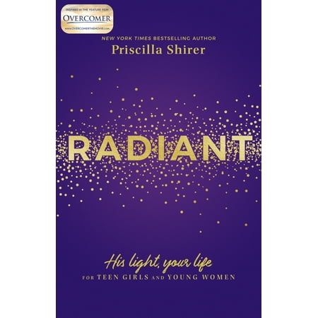 Radiant : His Light, Your Life for Teen Girls and Young