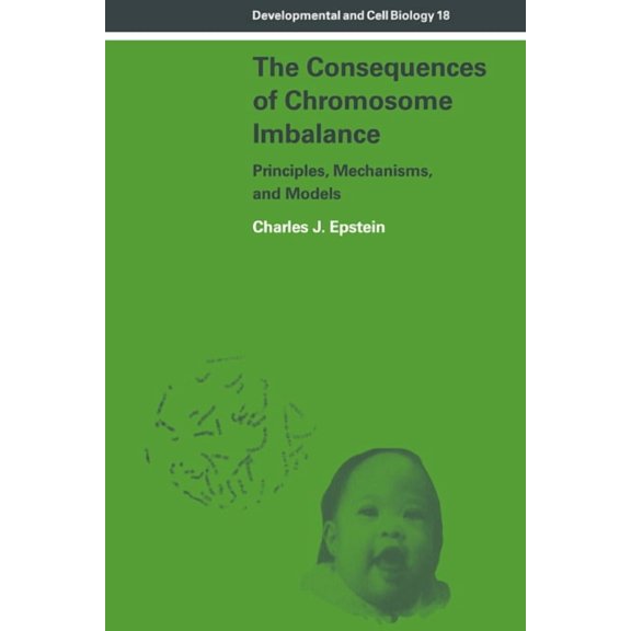 Developmental and Cell Biology The Consequences of Chromosome Imbalance: Principles, Mechanisms, and Models, Book 18, (Paperback)