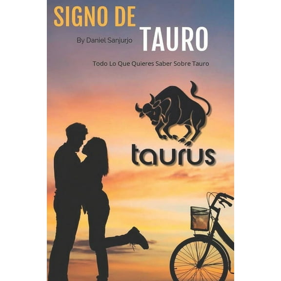 Signo De Tauro: Todo lo que necesitas saber sobre el signo de Tauro (Paperback)