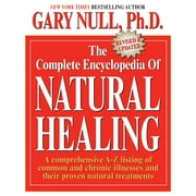 Angle View: The Complete Encyclopedia of Natural Healing : A Comprehensive A-Z Listing of Common and Chronic Illnesses and Their Proven Natural Treatments (Paperback)