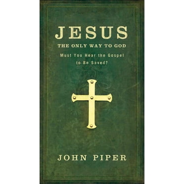 Jésus, la Seule Voie vers Dieu, Broché John Piper