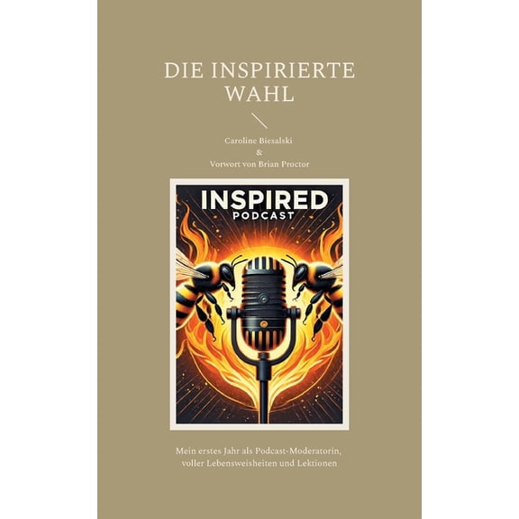 Die Inspirierte Wahl: Chroniken der Transformation jenseits aller Vorstellung, (Paperback)