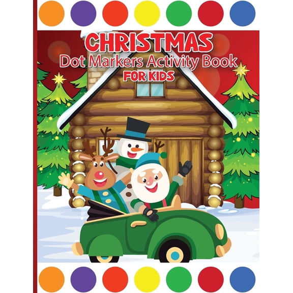 Christmas Dot Marker Activity Book for Children Ages 3-6: Dot Marker Activity Book for Toddlers, Dot Markers Book, (Paperback)
