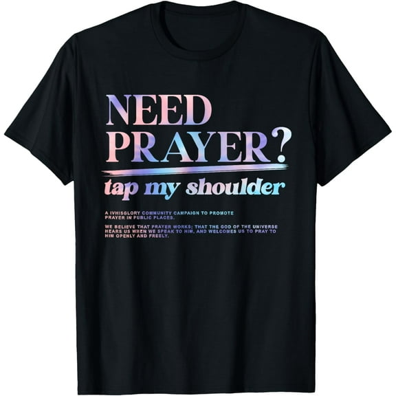 Retro iv his glory Men Women Need Prayer Tap My Shoulder T-ShirtMen's and women's gift, black and white T-shirt, size: Extra large S-4XL