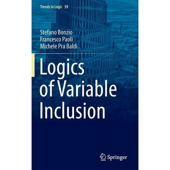 Trends in Logic Logics of Variable Inclusion, Book 59, (Hardcover)
