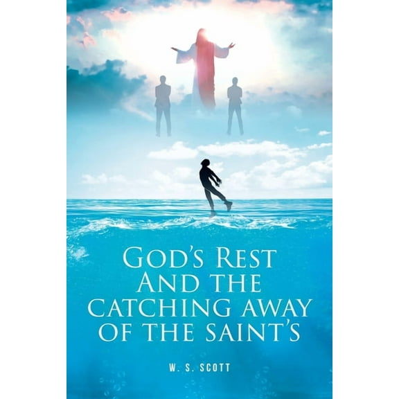 God's Rest and the Catching Away of the Saint's, (Paperback)