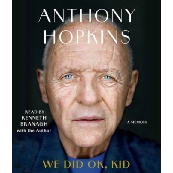 Anthony Hopkins We Did Ok, Kid (Audiobook)