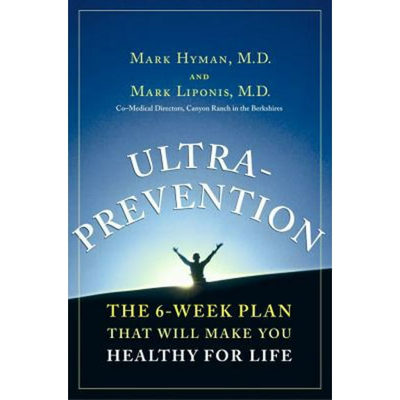 Pre-Owned Ultraprevention: The 6-Week Plan That Will Make You Healthy for Life (Hardcover) 0743227115 9780743227117