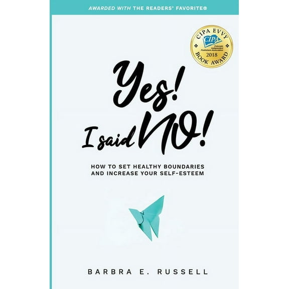 Yes! I Said No!: How to Set Healthy Boundaries and Increase Your Self-Esteem (Paperback)