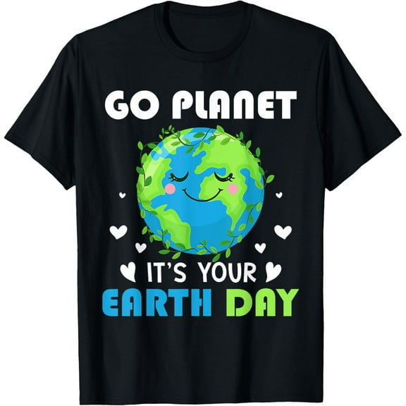 Earth Day 2025 Go Planet It's Your Earth Day T-Shirt