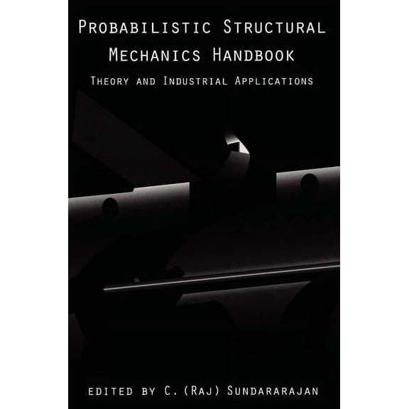 Probabilistic Structural Mechanics Handbook, (Hardcover)