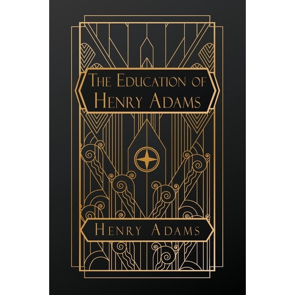 The Education of Henry Adams, (Paperback)