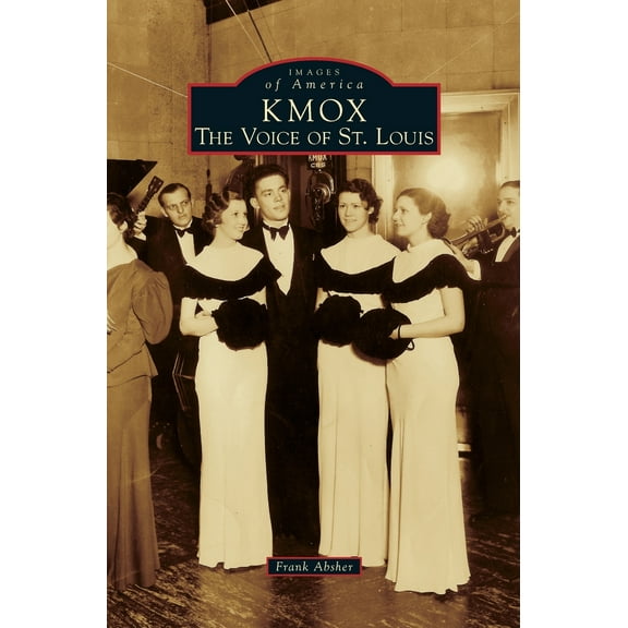 Kmox: The Voice of St. Louis (Hardcover)