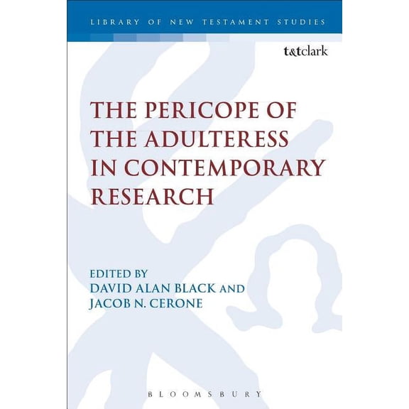 Library of New Testament Studies The Pericope of the Adulteress in Contemporary Research, (Paperback)