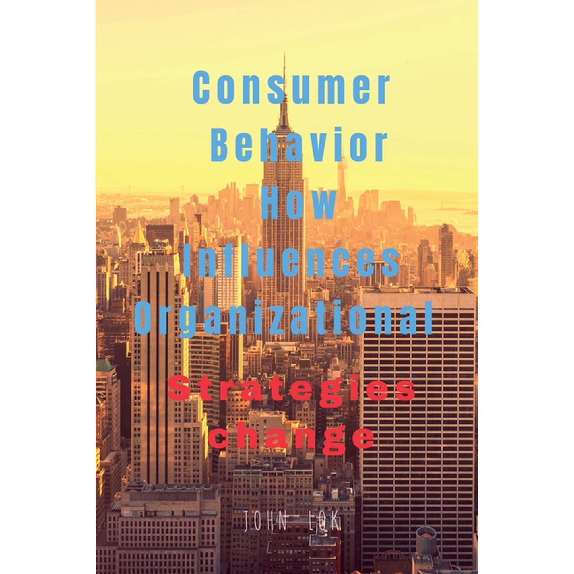 Consumer Behavior How Influences Organizational, (Paperback)