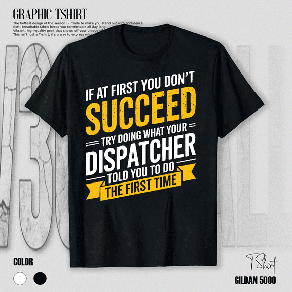 Dispatcher If At First You Don't Succeed Funny 911 Operator Unisex T-Shirt V15362, up to Size 5XL