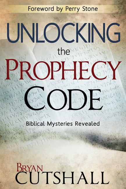 Unlocking The Prophecy Code Biblical Mysteries Revealed Walmart Com