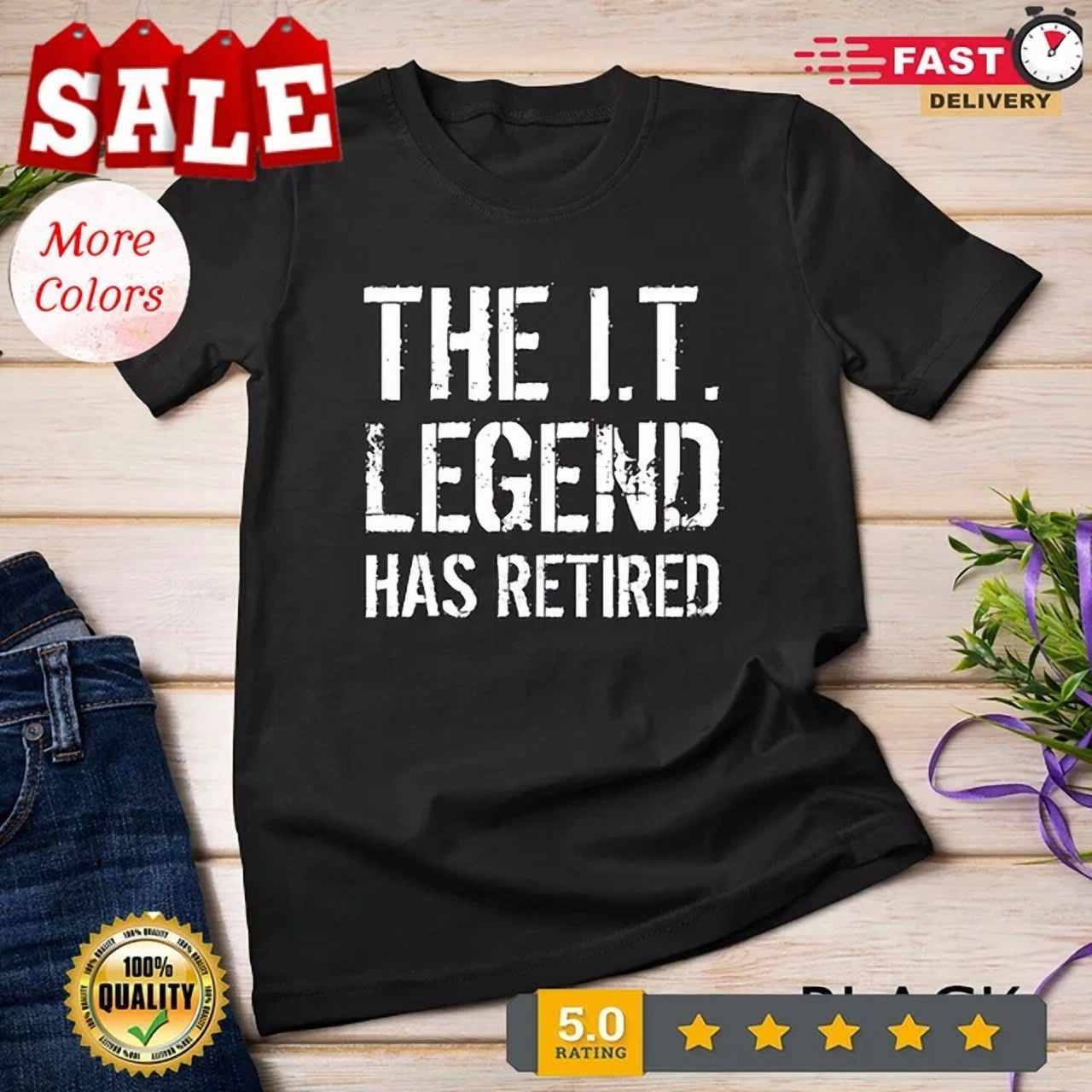 The It Legend Has Retired Information Technology Retirement T-Shirt S-5XL Birthday Gifts; For Men & Women