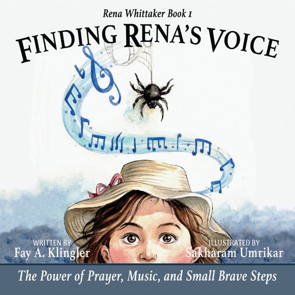 Finding Rena's Voice: The Power of Prayer, Music, and Small Brave Steps: Rena Whittaker Book 1, (Paperback)