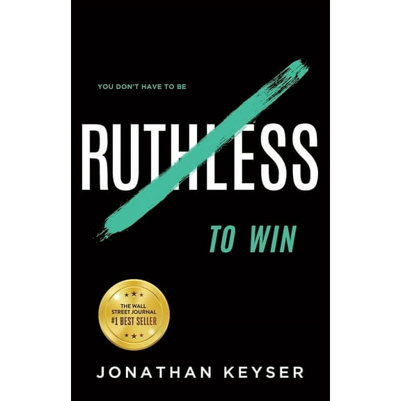 You Don't Have to Be Ruthless to Win: The Art of Badass Selfless Service, (Paperback)