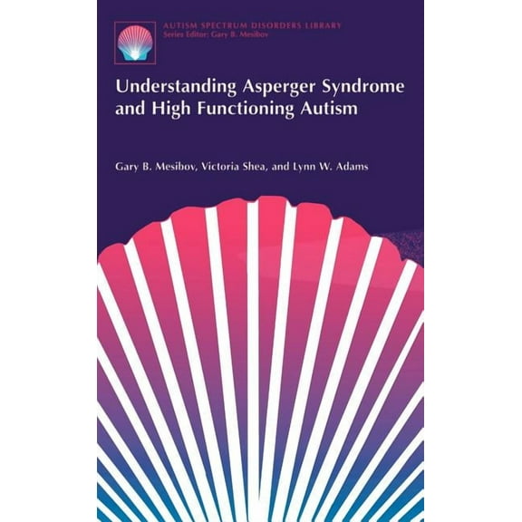 Autism Spectrum Disorders Library Understanding Asperger Syndrome and High Functioning Autism, Book 1, (Hardcover)