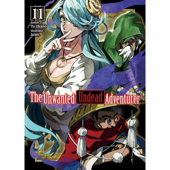 The Unwanted Undead Adventurer (Light No The Unwanted Undead Adventurer (Light Novel): Volume 11: Volume 11, Book 11, (Paperback)