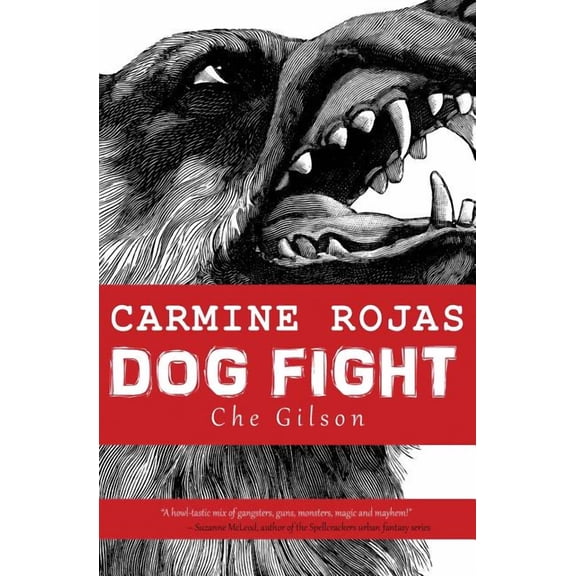Carmine Rojas: Dog Fight (Paperback) by Che Gilson