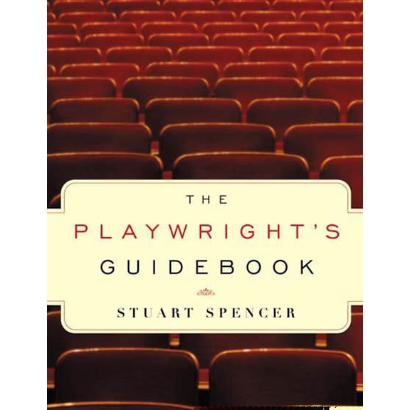 Pre-Owned Playwright's Guidebook, The: An Insightful Primer on the Art of Dramatic Writing Paperback