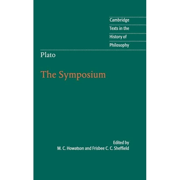 Cambridge Texts in the History of Philos Plato: The Symposium, (Hardcover)