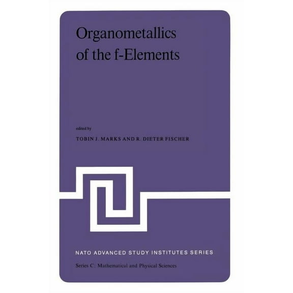 NATO Science Series C: Organometallics of the F-Elements: Proceedings of the NATO Advanced Study Institute Held at Sogesta, Urbino, Italy, Sept, Book 44, (Paperback)