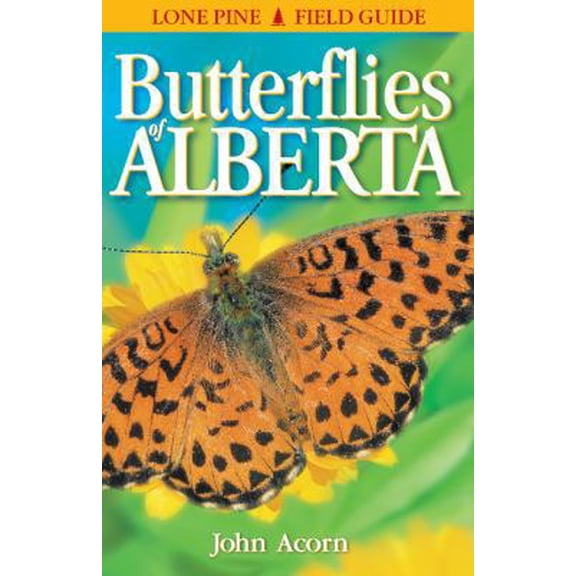 Pre-Owned Butterflies of Alberta (Lone Pine Field Guide) (Paperback) 1551050285 9781551050287
