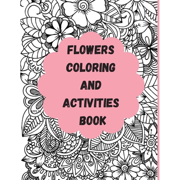 Flowers Coloring And Activities book: For girls, (Paperback)
