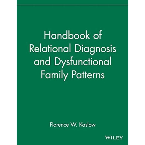 Pre-Owned Handbook of Relational Diagnosis and Dysfunctional Family Patterns (Paperback) 0471080780 9780471080787