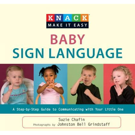 Knack Baby Sign Language : A Step-By-Step Guide to Communicating with Your Little