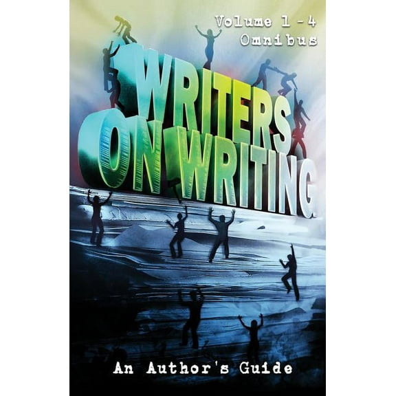 Writers on Writing Volume 1 - 4 Omnibus: An Author's Guide, (Paperback)