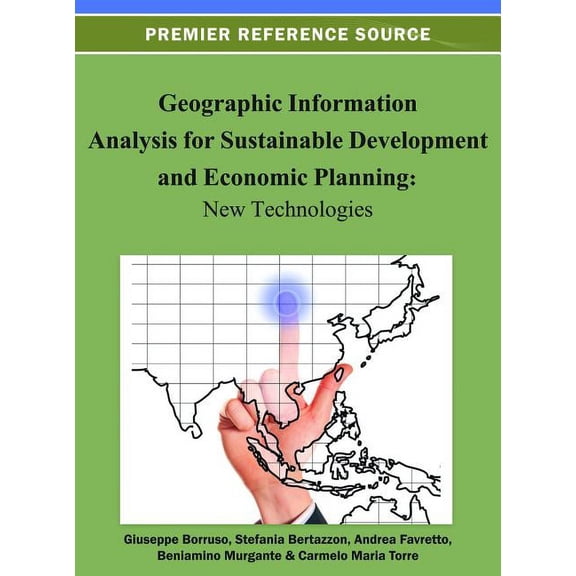 Geographic Information Analysis for Sustainable Development and Economic Planning: New Technologies (Hardcover)
