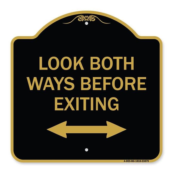 SignMission A-DES-BG-1818-23879 18 x 18 in. Designer Series Sign - Look Both Ways Before Exiting with Bidirectional Arrow, Black & Gold