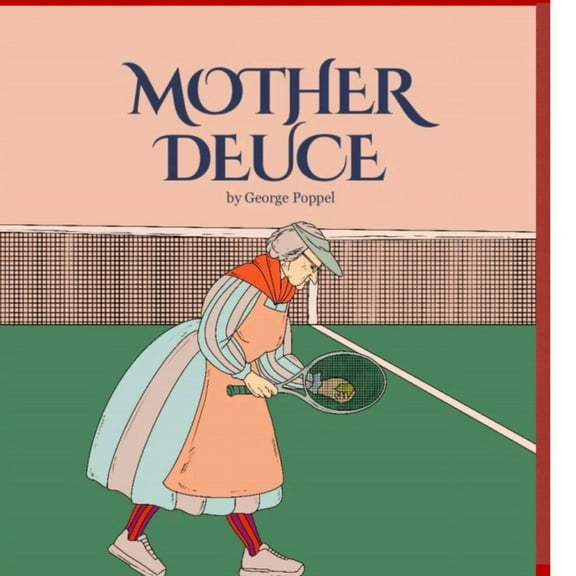 Mother Deuce: Tennis Etiquette and the Rules of the Game, (Paperback)