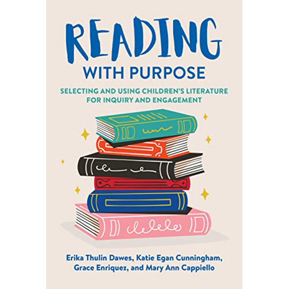Pre-Owned Reading with Purpose: Selecting and Using Children's Literature for Inquiry and Engagement (Paperback) 0807768502 9780807768501