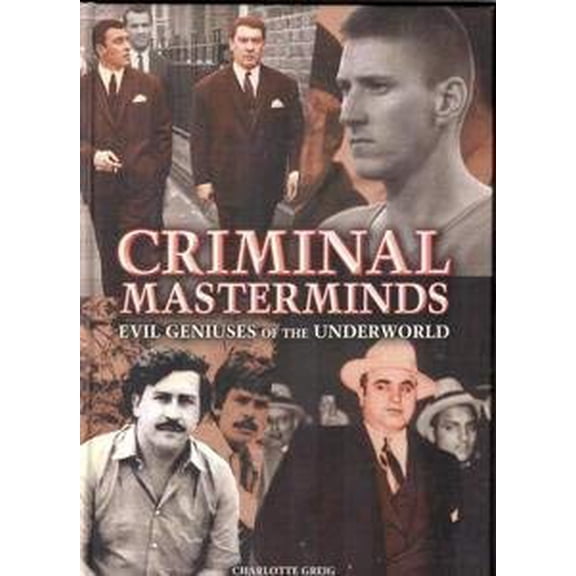 Pre-Owned Criminal Masterminds; Evil Geniuses Of The Underworld, 9780760775745, 0760775745, Hardcover,