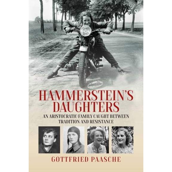 Hammerstein's Daughters: An Aristocratic Family Caught Between Tradition and Resistance, (Hardcover)