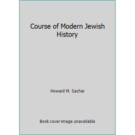 Course of Modern Jewish History [Paperback - Used]