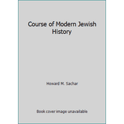 Course of Modern Jewish History [Paperback - Used]