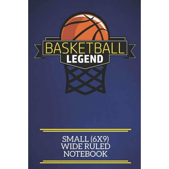 Basketball Legend Small (6x9) Wide Ruled Notebook: A fun note book, perfect for any sports fan who has everything else!, (Paperback)