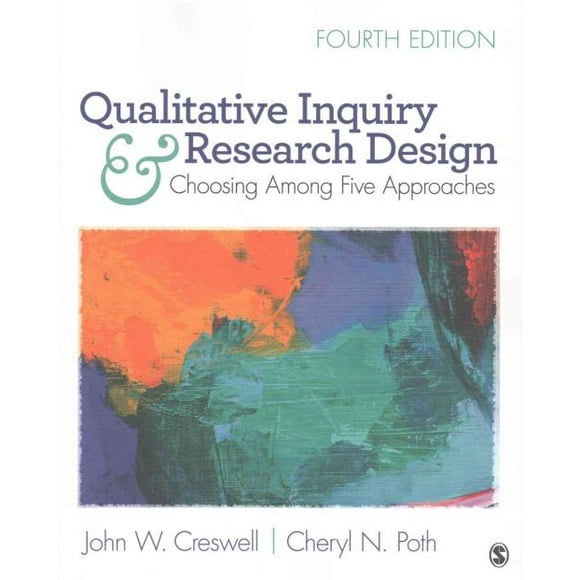 Qualitative Inquiry and Research Design, John W. Creswell, Cheryl N. Poth Paperb