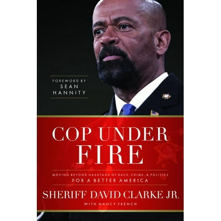 Cop Under Fire : Moving Beyond Hashtags of Race, Crime and Politics for a Better (Best Hashtags For Writers)